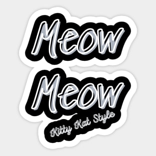 Meow Meow Kitty Kat Style Sticker
